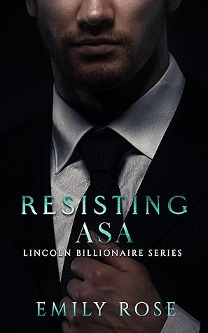 Resisting Asa by Emily      Rose