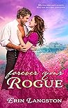 Forever Your Rogue by Erin Langston