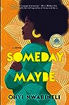 Someday, Maybe by Onyi Nwabineli