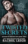 Twisted Secrets by Rachel  Leigh