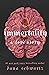 Immortality: A Love Story (The Anatomy Duology, #2)