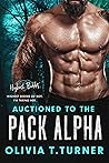 Auctioned to the Pack Alpha by Olivia T. Turner