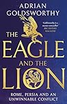 The Eagle and The Lion by Adrian Goldsworthy