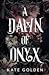 A Dawn of Onyx (The Sacred Stones, #1)