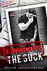 Embrace the Suck by Giulia Lagomarsino