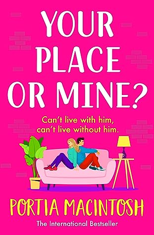 Your Place or Mine? by Portia MacIntosh