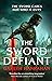 The Sword Defiant (Lands of the Firstborn Book 1)