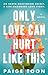 Only Love Can Hurt Like This by Paige Toon