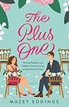 The Plus One by Mazey Eddings