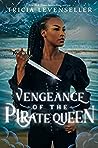 Vengeance of the Pirate Queen by Tricia Levenseller