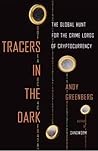 Tracers in the Dark by Andy Greenberg