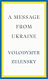 A Message from Ukraine by Volodymyr Zelensky