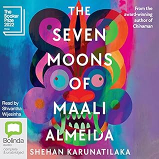 The Seven Moons of Maali Almeida by Shehan Karunatilaka