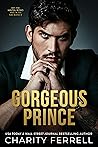 Gorgeous Prince by Charity Ferrell