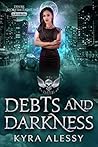 Debts and Darkness by Kyra Alessy