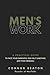 Men's Work: A Practical Guide to Face Your Darkness, End Self-Sabotage, and Find Freedom