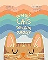 What Cats Dream About: An Imagination Building Book