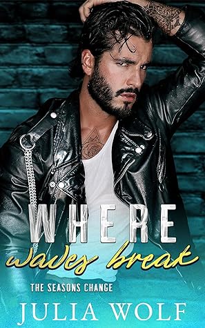 Where Waves Break by Julia  Wolf