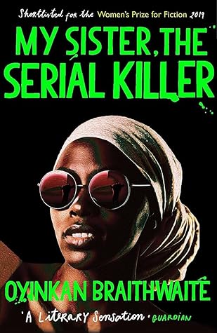 My Sister, the Serial Killer by Oyinkan Braithwaite