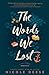 The Words We Lost (Fog Harbor Romance) by Nicole Deese