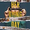 Her Dying Day by Mindy Carlson