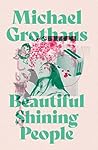 Beautiful Shining People by Michael  Grothaus