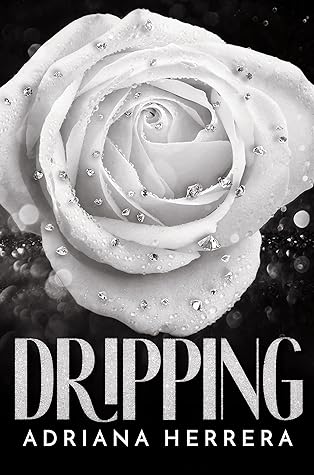 Dripping by Adriana  Herrera