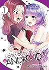 Does it Count if You Lose Your Virginity to an Android? Vol. 1 by Yakinikuteishoku