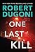 One Last Kill by Robert Dugoni