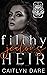 Filthy Jealous Heir: Part Two (Heirs of All Hallows’, #2)