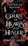 A Court of Hearts and Hunger by Rebecca F. Kenney