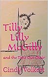 Tilly Lilly McGilly by Cindy Volkert