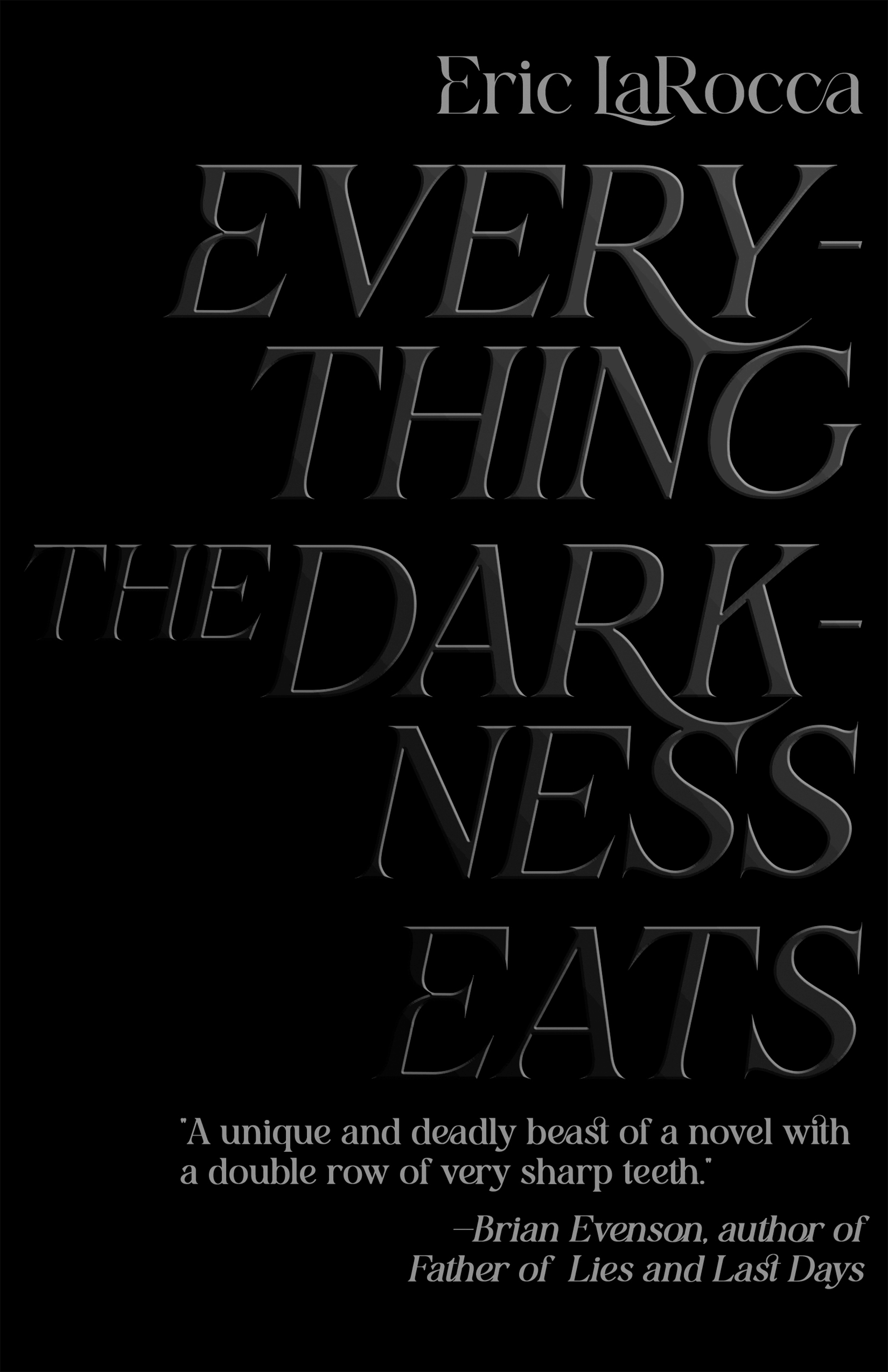 Everything the Darkness Eats by Eric LaRocca