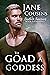 To Goad A Goddess by Jane Cousins