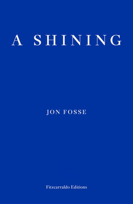 A Shining by Jon Fosse