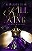 Kill the King (A Knight's Revenge #3)