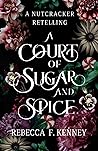 A Court of Sugar and Spice by Rebecca F. Kenney