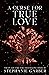 A Curse for True Love (Once Upon a Broken Heart, #3) by Stephanie Garber