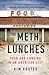 The Meth Lunches: Food and Longing in an American City