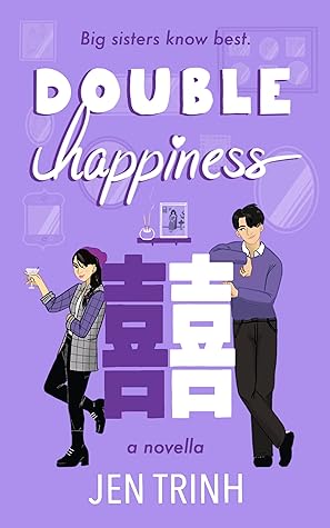 Double Happiness by Jen Trinh