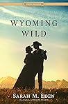 Wyoming Wild (Savage Wells, #3)