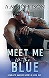 Meet Me in the Blue (Hemlock Harbor, #1)