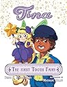 Tina the First Tooth Fairy by Bruce F. Scharschmidt