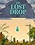 The Lost Drop