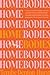 Homebodies