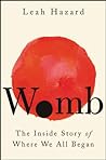 Womb: The Inside Story of Where We All Began