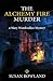 The Alchemy Fire Murder by Susan  Rowland