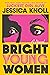 Bright Young Women by Jessica Knoll