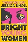 Bright Young Women by Jessica Knoll