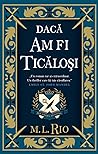 Dacă am fi ticăloși by M.L. Rio